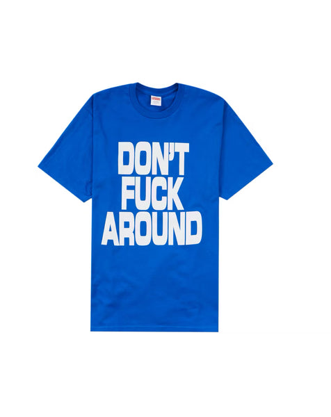Supreme Don’t Fuck Around Tee